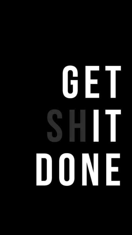 Get Shit Done Wallpaper - iXpap