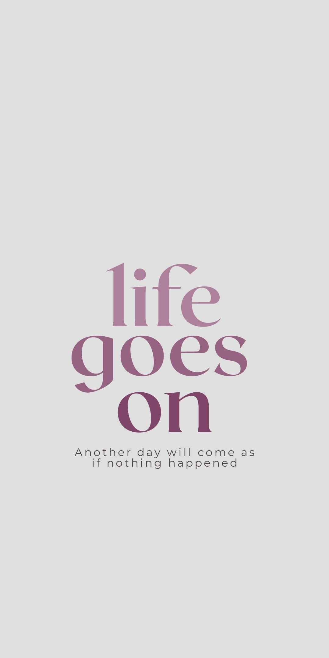 Life Goes On Wallpaper Ixpap