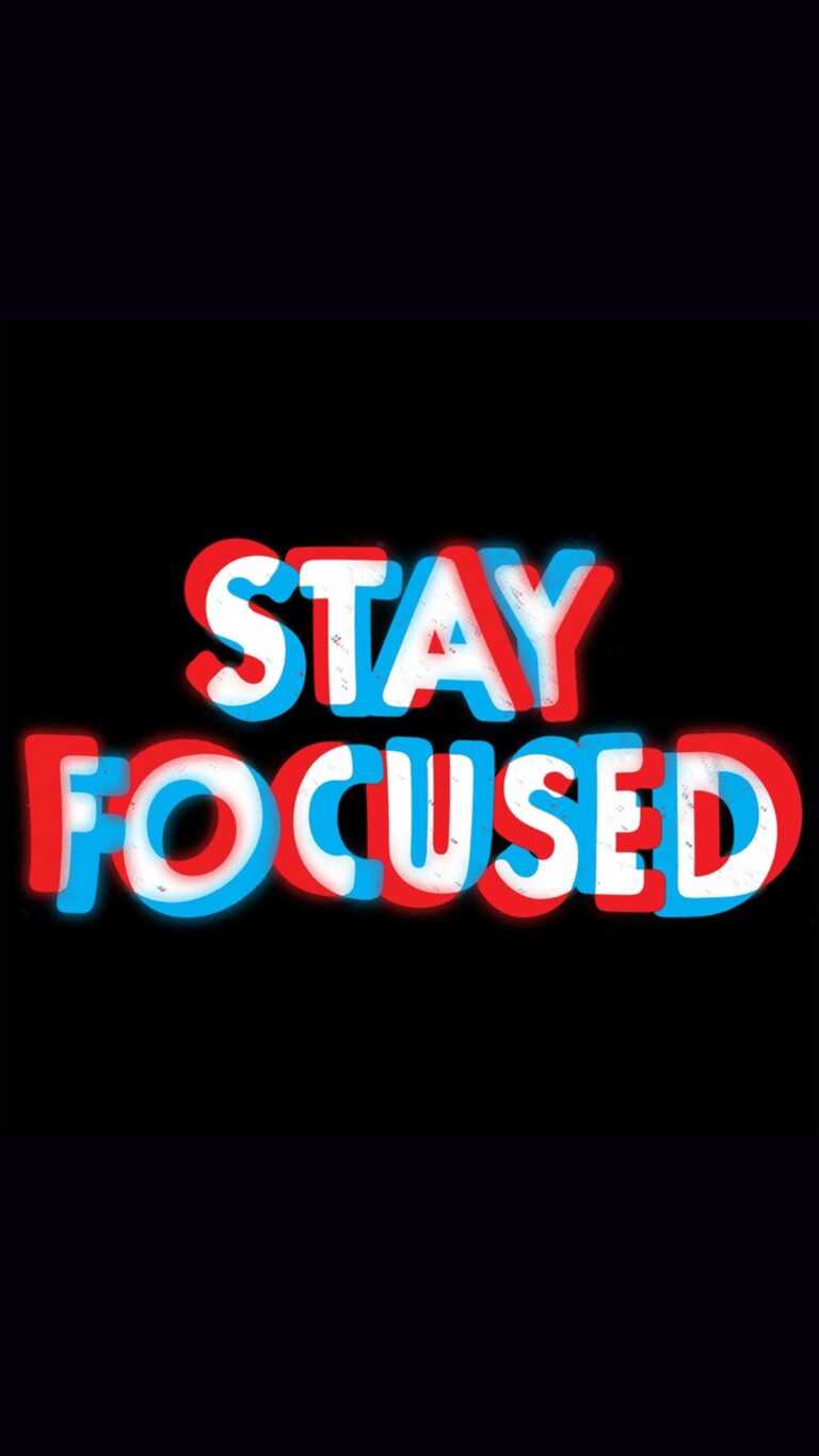 Stay Focused Wallpaper - iXpap