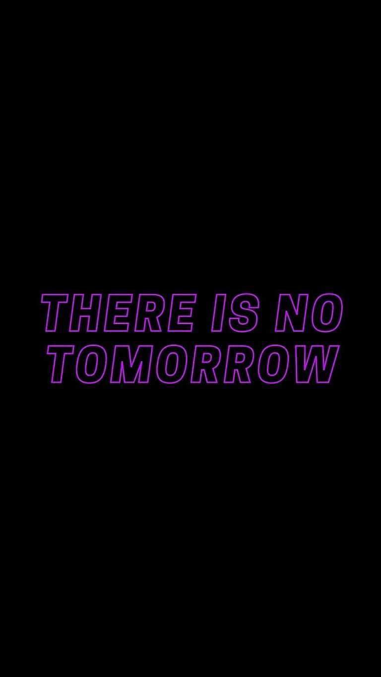 There Is No Tomorrow Wallpaper - iXpap