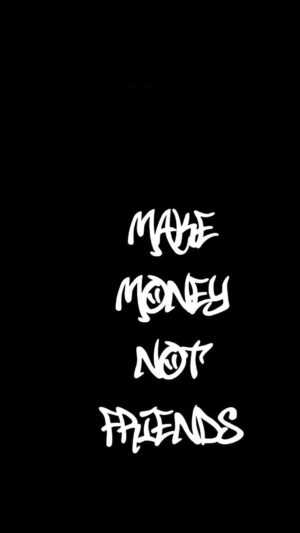 Make Money Not Friends Wallpaper