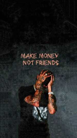 Make Money Not Friends Wallpaper