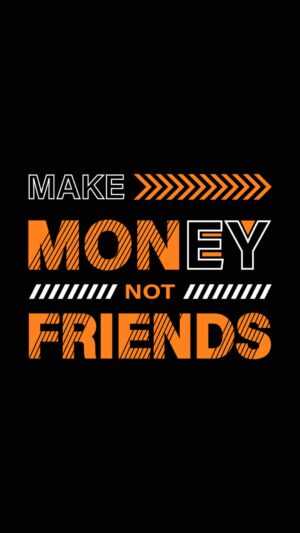 Make Money Not Friends Wallpaper