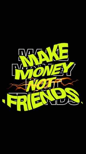 Make Money Not Friends Wallpaper