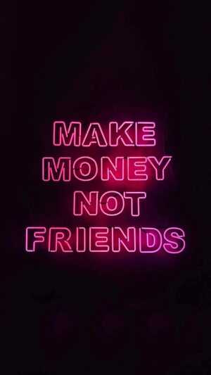 Make Money Not Friends Wallpaper