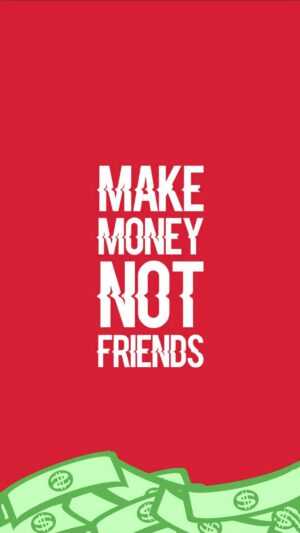 Make Money Not Friends Wallpaper