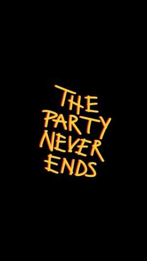 The Party Never Ends Wallpaper